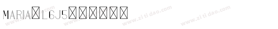 Maria-l6j5字体转换 Maria-l6j5字体转换