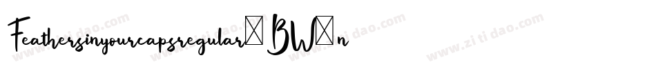 Feathersinyourcapsregular-BW9n字体转换