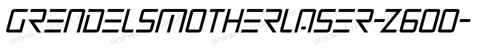 GrendelsMotherLaser-z6q0字体转换 GrendelsMotherLaser-z6q0字体转换