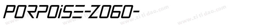 Porpoise-ZO6q字体转换 Porpoise-ZO6q字体转换