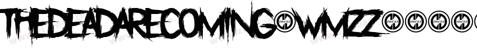 TheDeadAreComing-wMZZ字体转换 TheDeadAreComing-wMZZ字体转换
