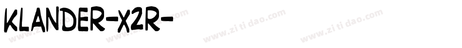 Klander-x2r字体转换 Klander-x2r字体转换