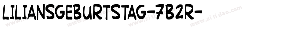 LiliansGeburtstag-7B2R字体转换 LiliansGeburtstag-7B2R字体转换