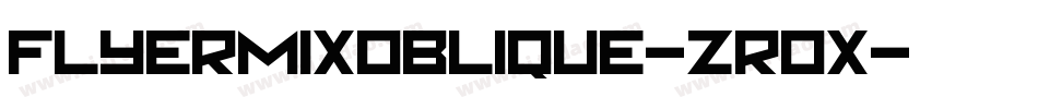 Flyermixoblique-zr0X字体转换