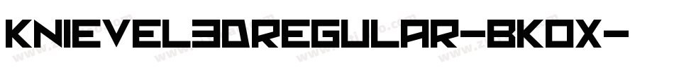 Knievel3DRegular-BK0x字体转换 Knievel3DRegular-BK0x字体转换