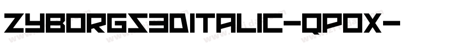 Zyborgs3DItalic-qP0x字体转换