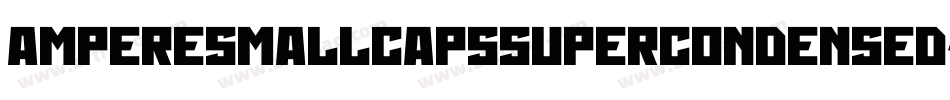 AmpereSmallcapsSupercondensed-55qL字体转换