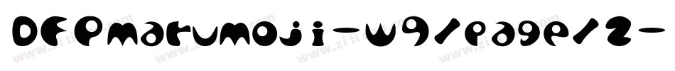 DFPMaruMoji-W9/page/2字体转换
