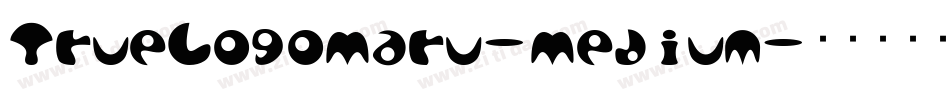 TrueLogoMaru-Medium字体转换