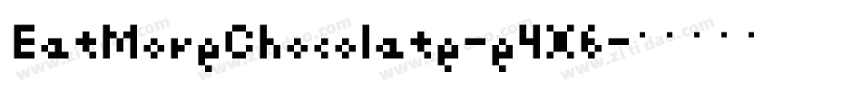 EatMoreChocolate-e4X6字体转换