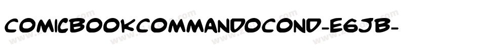 ComicBookCommandoCond-e6JB字体转换