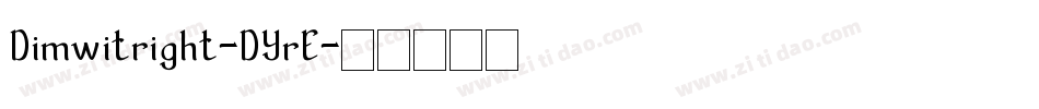 Dimwitright-DYrE字体转换