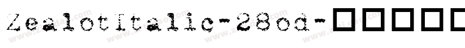 ZealotItalic-28od字体转换