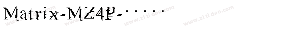 Matrix-MZ4P字体转换
