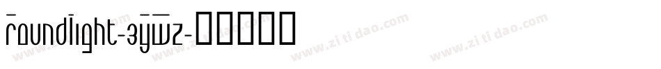 RoundLight-3YWz字体转换
