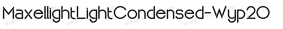 MaxellightLightCondensed-Wyp2O字体转换