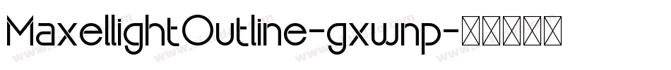MaxellightOutline-gxwnp字体转换