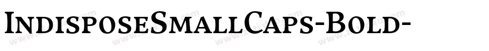 IndisposeSmallCaps-Bold字体转换
