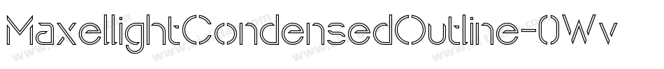 MaxellightCondensedOutline-0WvyG字体转换 MaxellightCondensedOutline-0WvyG字体转换