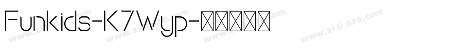 Funkids-K7Wyp字体转换