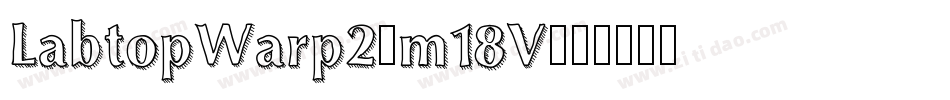 LabtopWarp2-m18V字体转换