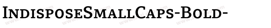 IndisposeSmallCaps-Bold字体转换