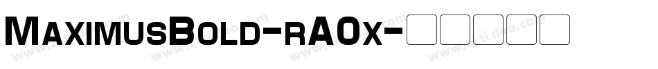 MaximusBold-rA0x字体转换