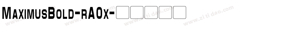 MaximusBold-rA0x字体转换
