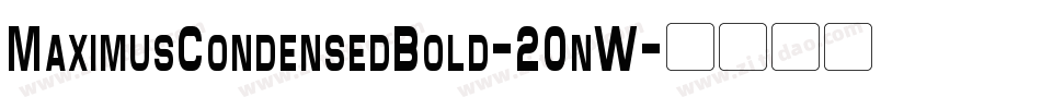 MaximusCondensedBold-20nW字体转换