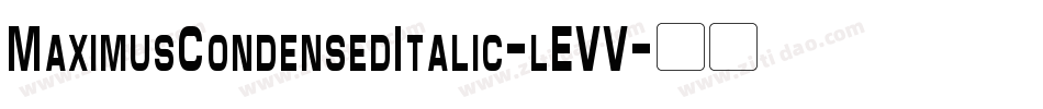 MaximusCondensedItalic-lEVV字体转换