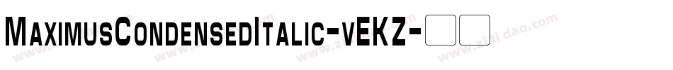 MaximusCondensedItalic-vEKZ字体转换