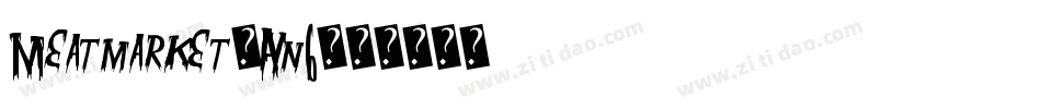 Meatmarket-AYn6字体转换