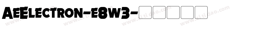 AeElectron-e8w3字体转换 AeElectron-e8w3字体转换