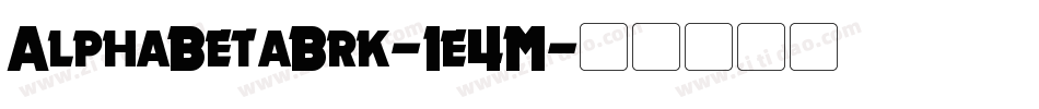 AlphaBetaBrk-1e4M字体转换 AlphaBetaBrk-1e4M字体转换