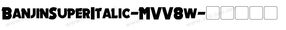 BanjinSuperItalic-MVV8w字体转换