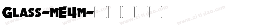 Glass-mE4m字体转换 Glass-mE4m字体转换