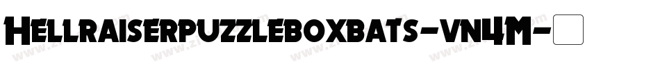 Hellraiserpuzzleboxbats-vn4M字体转换