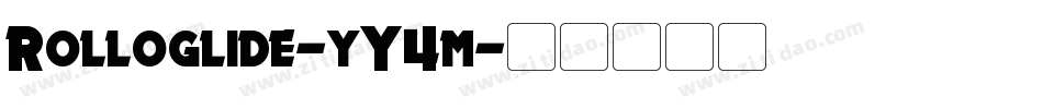 Rolloglide-yY4m字体转换 Rolloglide-yY4m字体转换
