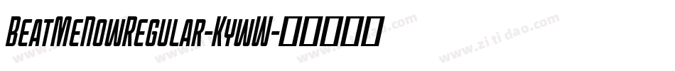 BeatMeNowRegular-KywW字体转换