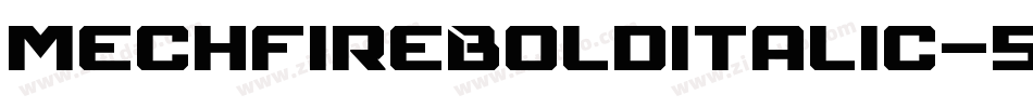 MechfireBoldItalic-5Kzz字体转换 MechfireBoldItalic-5Kzz字体转换