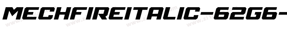 MechfireItalic-62G6字体转换 MechfireItalic-62G6字体转换