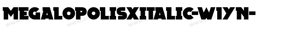 MegalopolisXItalic-W1yn字体转换