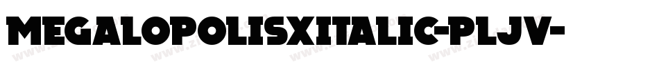MegalopolisXItalic-plJv字体转换