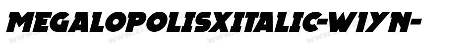 MegalopolisXItalic-W1yn字体转换