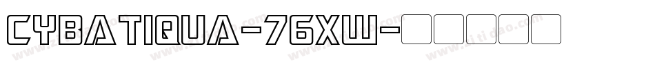 Cybatiqua-76xw字体转换