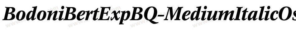 BodoniBertExpBQ-MediumItalicOsF字体转换