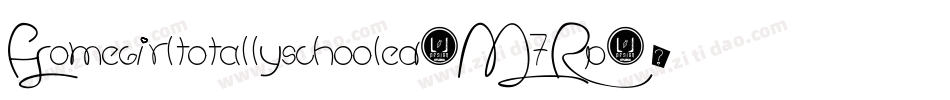 Homegirltotallyschooled-M7Rp字体转换