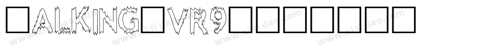 Walking-vr9L字体转换 Walking-vr9L字体转换