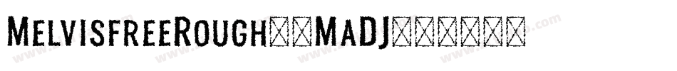 MelvisfreeRough-8MaDJ字体转换