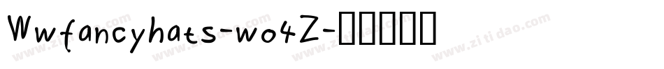 Wwfancyhats-wo4Z字体转换 Wwfancyhats-wo4Z字体转换
